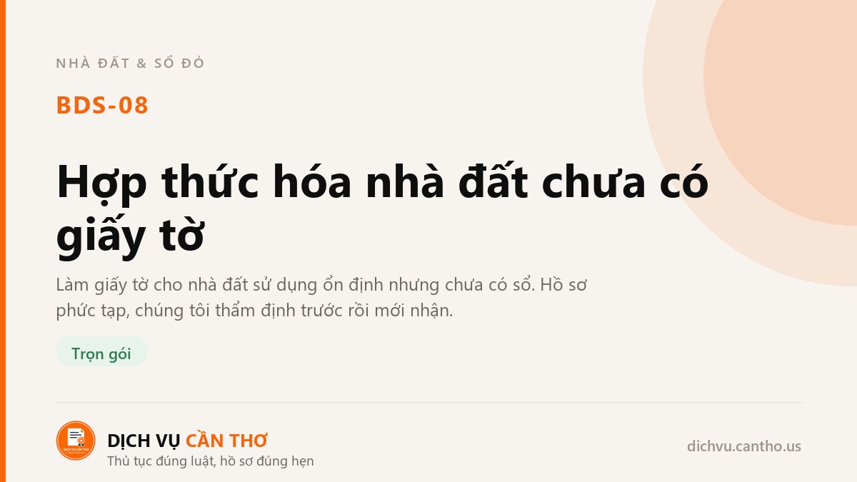 Hợp thức hóa nhà đất chưa có giấy tờ — dịch vụ BDS-08