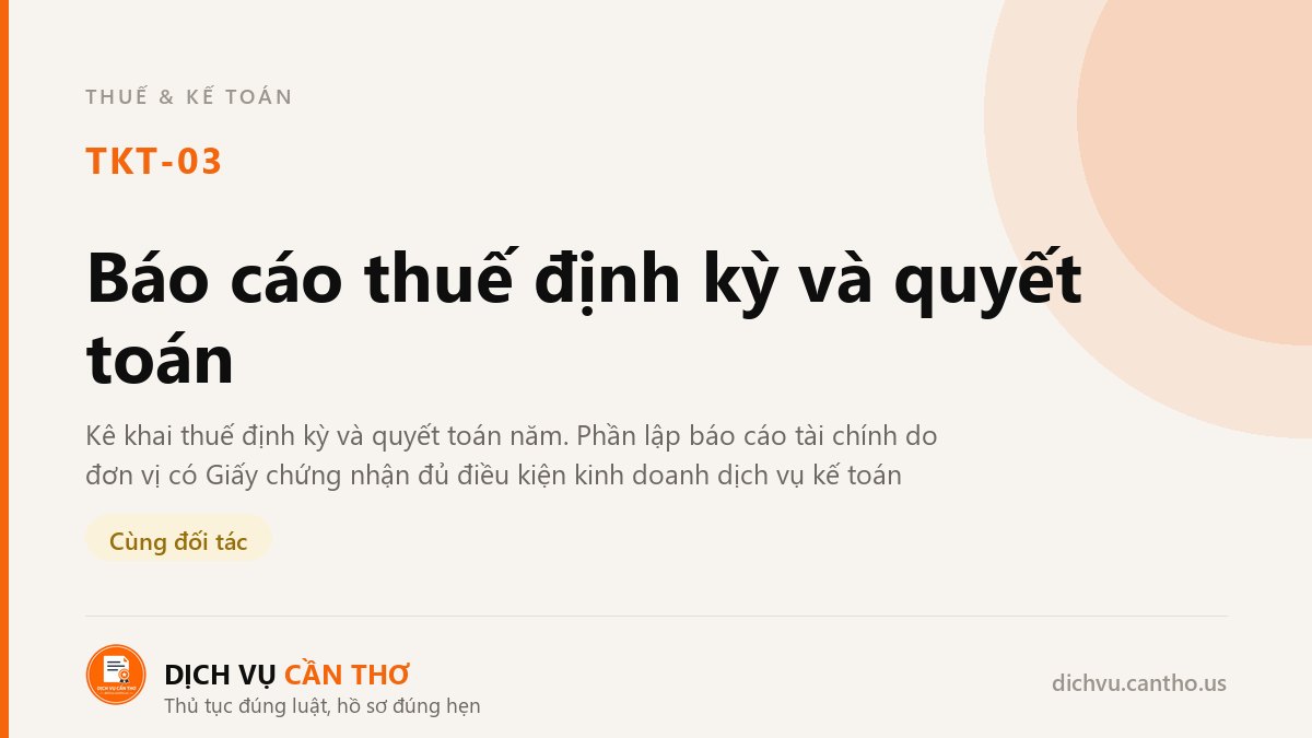 Báo cáo thuế định kỳ và quyết toán — dịch vụ TKT-03